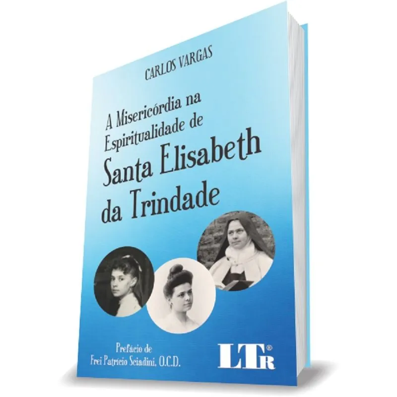 Misericordia Na Espiritualidade De Santa Elisabeth Da Trindade, A - Ltr