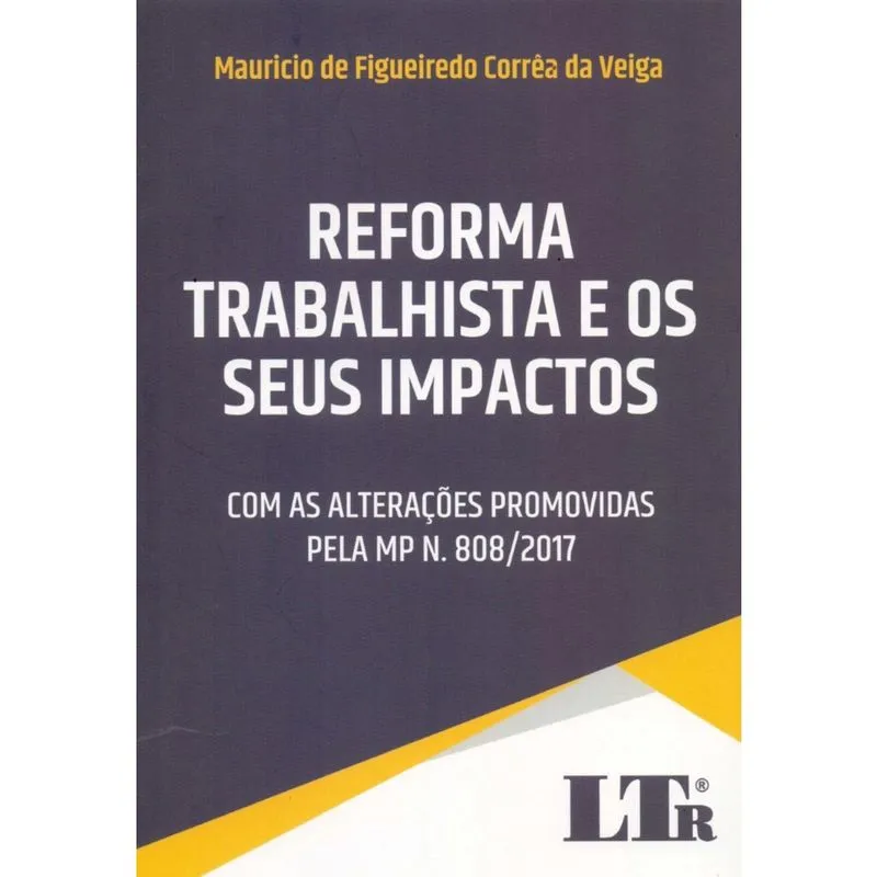 Reforma Trabalhista e Os Seus Impactos - 01Ed/18