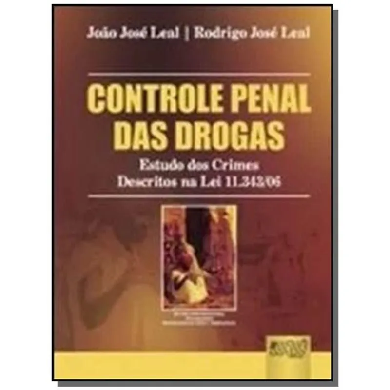 CONTROLE PENAL DAS DROGAS - ESTUDO DOS CRIMES DESC