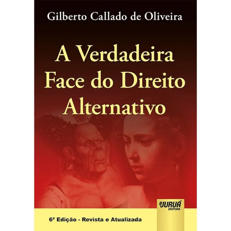 Verdadeira Face do Direito Alternativo, A