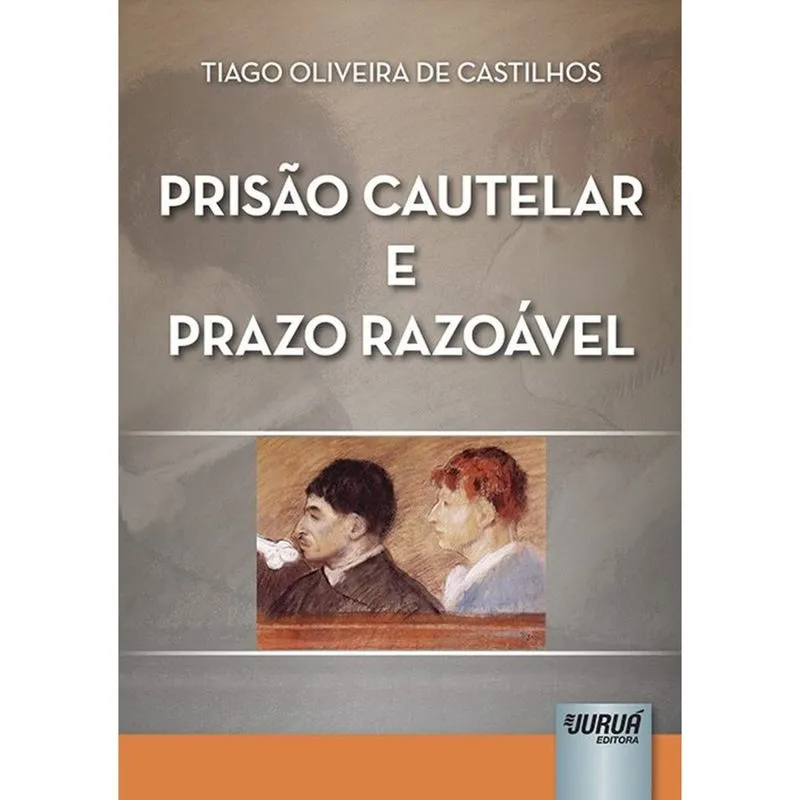 Prisão Cautelar e Prazo Razoável