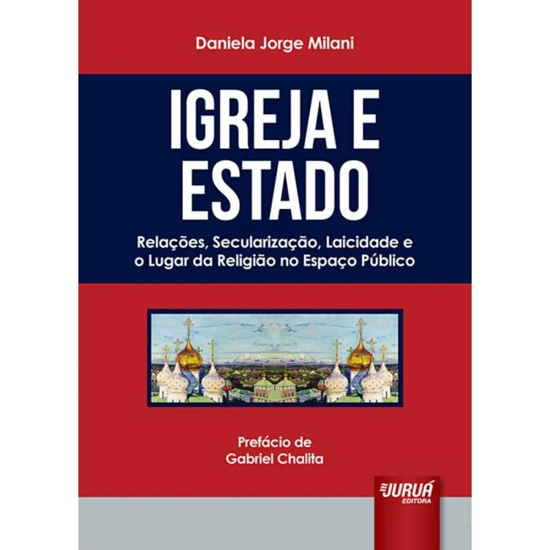 Igreja e Estado Relações, Secularização, Laicidade e o Lugar da Religião no Espaço Público