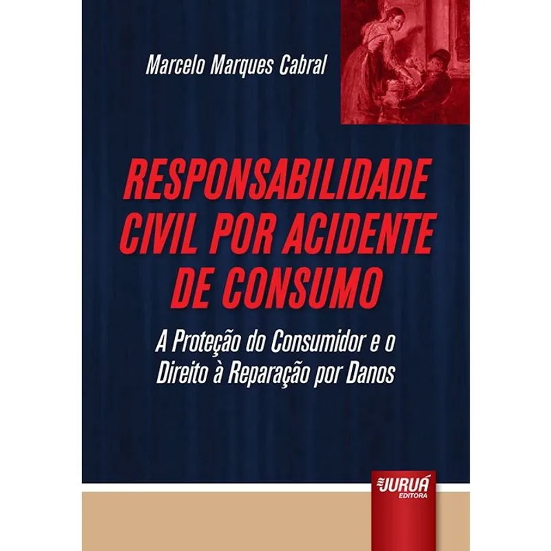 Responsabilidade Civil por Acidente de Consumo: A Proteção do Consumidor e o Direito à Reparação por