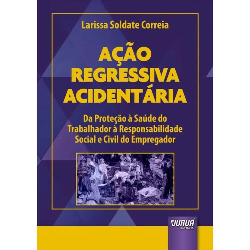 Ação Regressiva Acidentária
