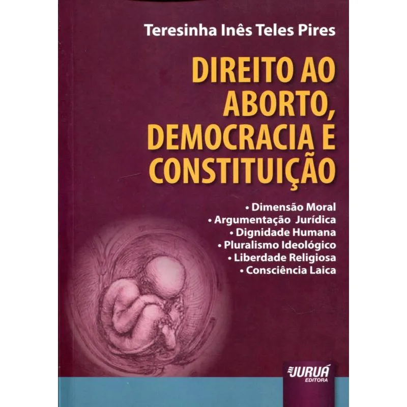 Direito ao Aborto, Democracia e Constituição Dimensão Moral