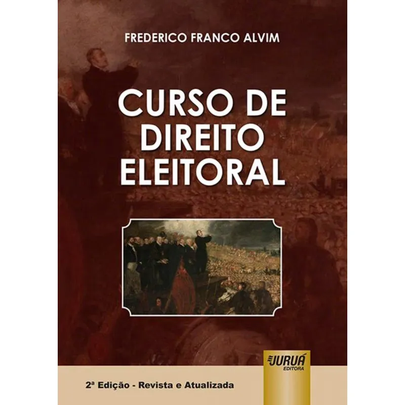 Curso de Direito Eleitoral - 2ª Edição Revista e Atualizada