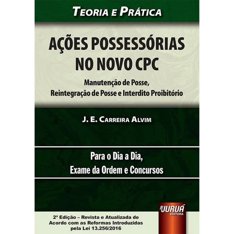 Ações Possessórias No Novo Cpc - Manutenção de Posse, Reintegração de Posse e Interdito Proibitório