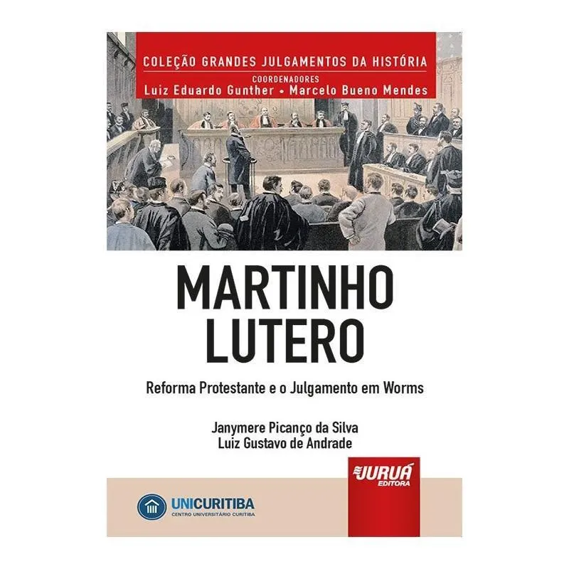 Martinho Lutero Reforma Protestante E O Julgamento Em Worms Minibook Prefácio De René Ariel Dotti Coleção Grandes