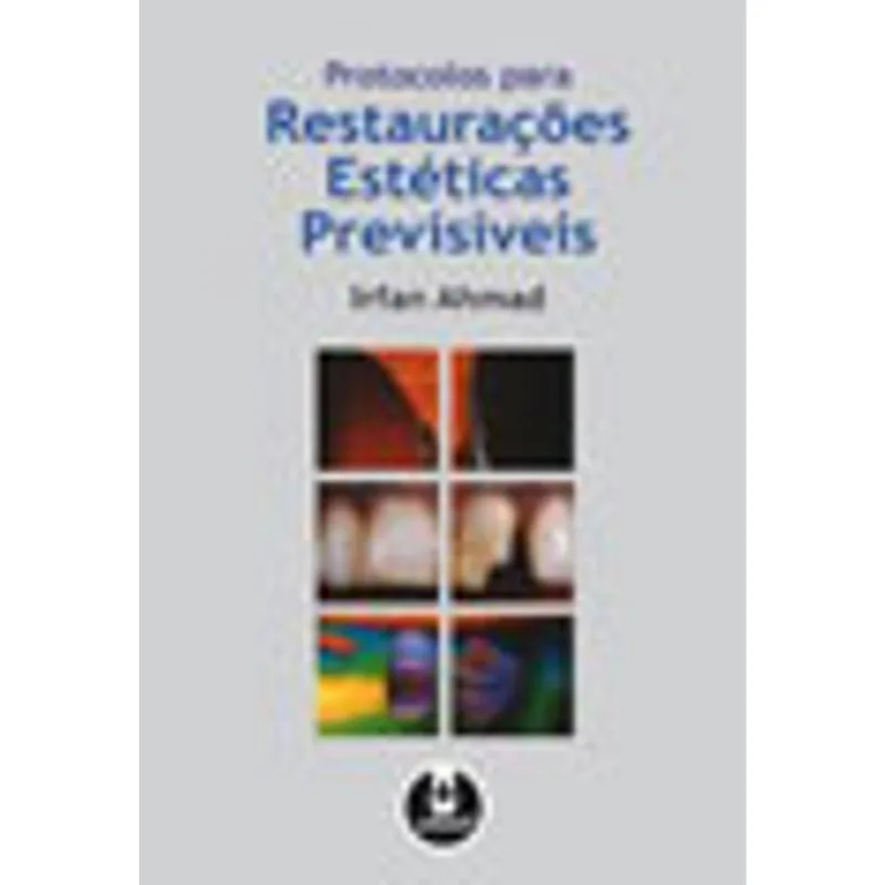 PROTOCOLOS PARA RESTAURAÇÕES ESTÉTICAS PREVISÍVEIS