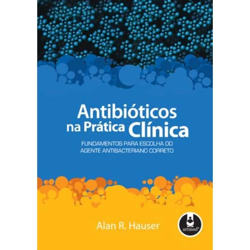 Livro - Antibioticos na Pratica Clinica - Hauser