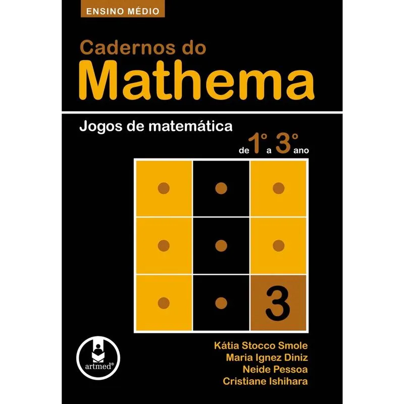 Livro - Cadernos do Mathema - Ensino Médio: Volume 3 - Jogos de Matemática de 1º a 3º ano