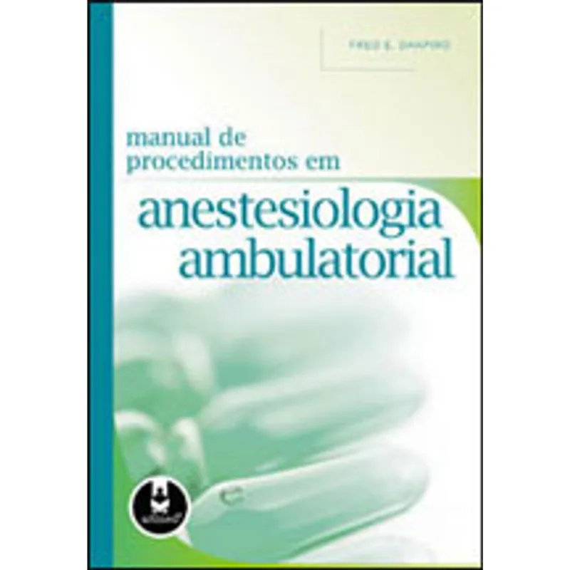 MANUAL DE PROCEDIMENTOS EM ANESTESIOLOGIA AMBULATORIAL