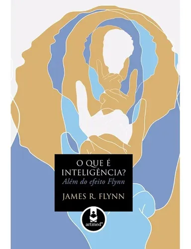 Livro - O Que É Inteligência: Além Do Efeito Flynn