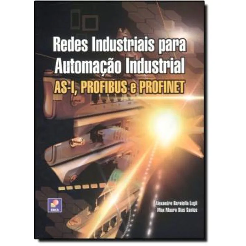 Redes Industriais Para Automacao Industrial - As-I, Profibuse Profinet