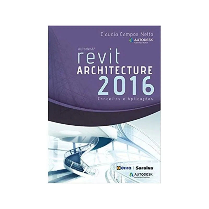 Autodesk Revit Architecture 2016 1ªed. - Érica