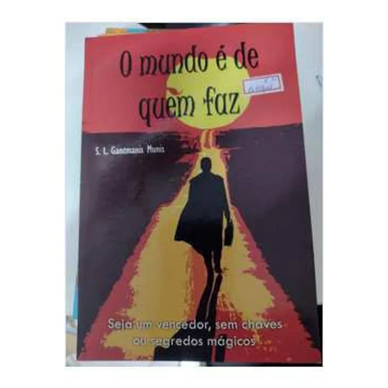 O Mundo é de Quem Faz
