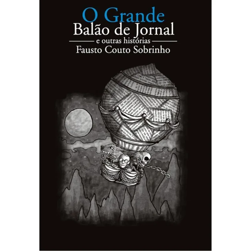 O GRANDE BALÃO DE JORNAL E OUTRAS HISTÓRIAS