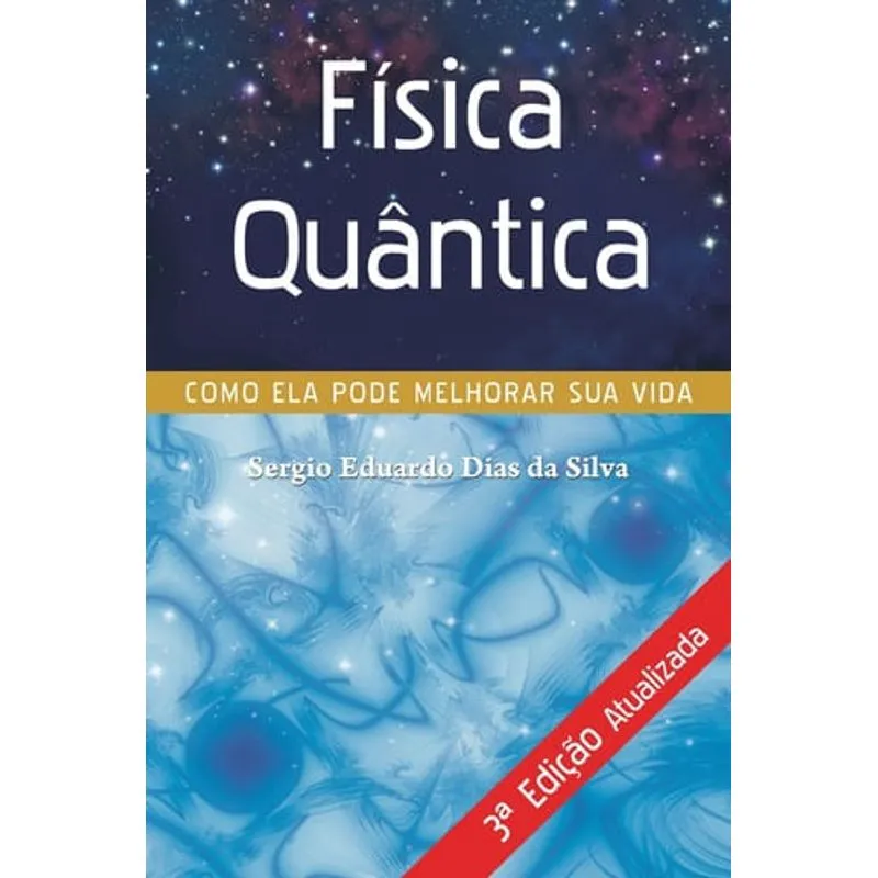 Fisica Quantica - Como Ela Pode Melhorar Sua Vida