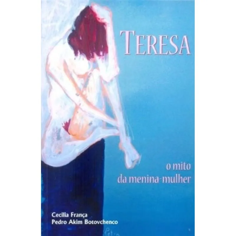 TERESA - O MITO DA MENINA-MULHER