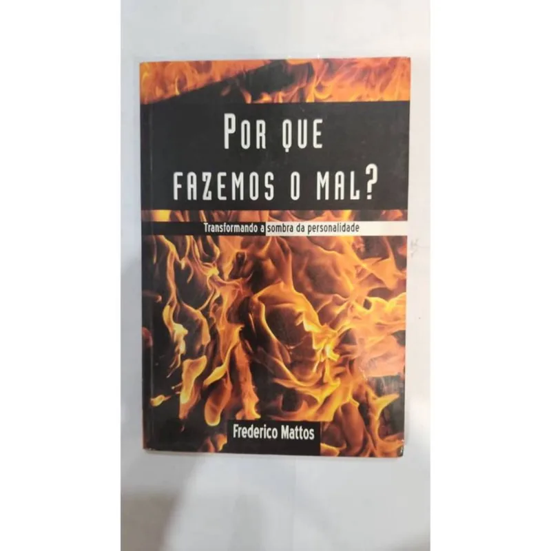 Por Que Fazemos o Mal?