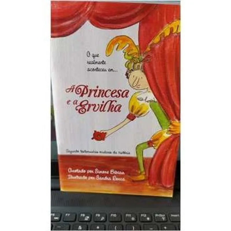 A Princesa e a Ervilha autor Simone Bibian, Sandra Ronca (ilus )