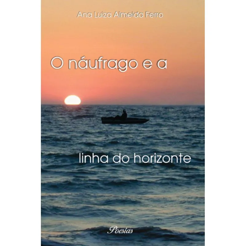 NAUFRAGO E A LINHA DO HORIZONTE, O