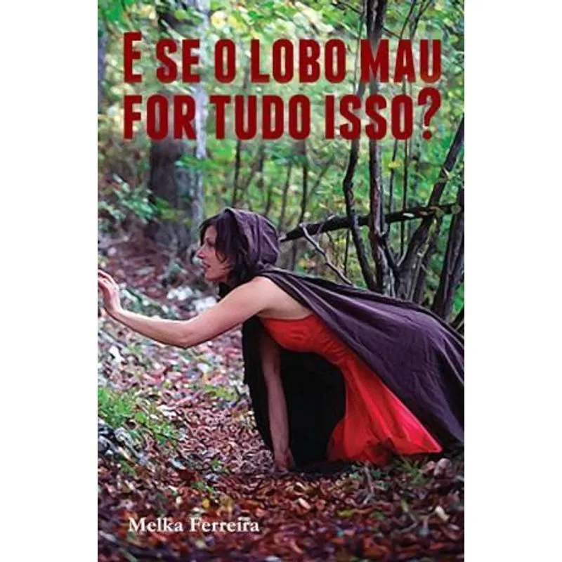 E Se o Lobo Mau for Tudo Isso?