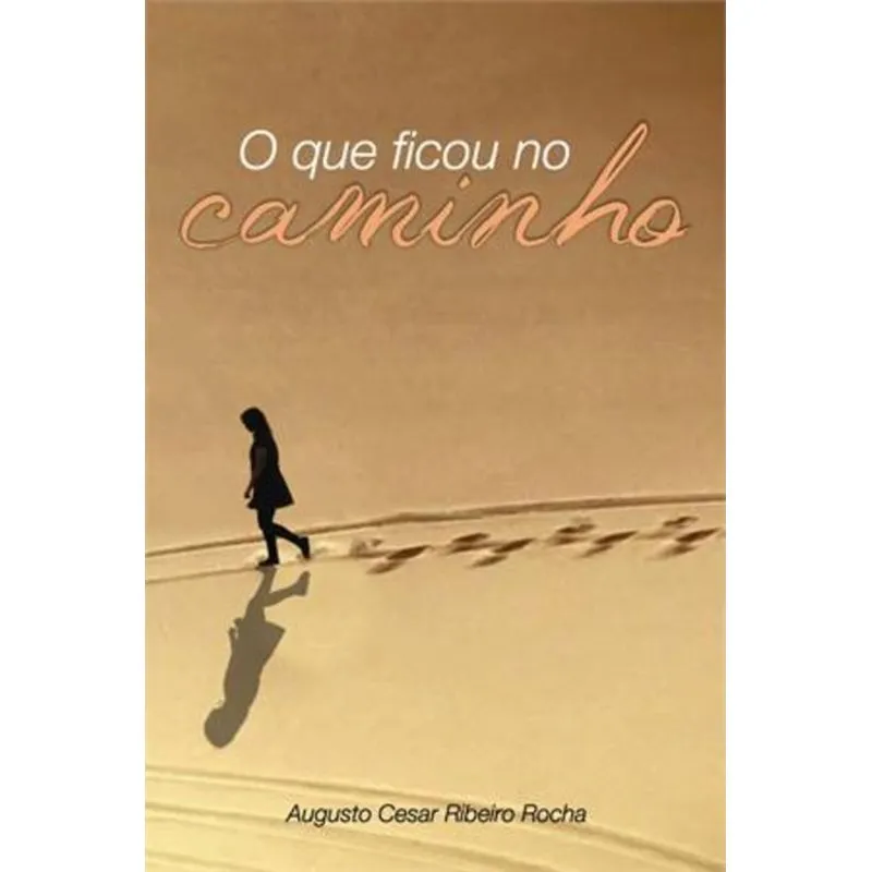 QUE FICOU NO CAMINHO, O