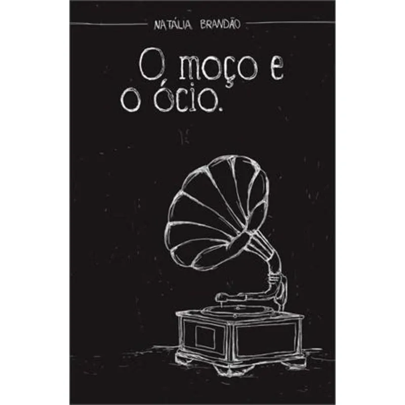 MOÇO E O OCIO, O