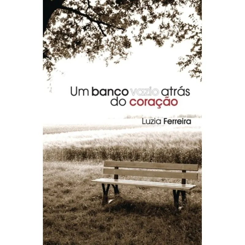 BANCO VAZIO ATRAS DO CORAÇAO, UM