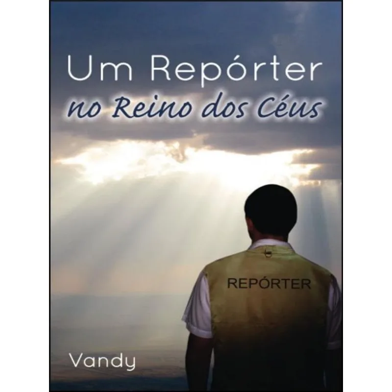 UM REPÓRTER NO REINO DOS CÉUS