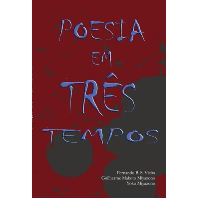 POESIA EM TRES TEMPOS