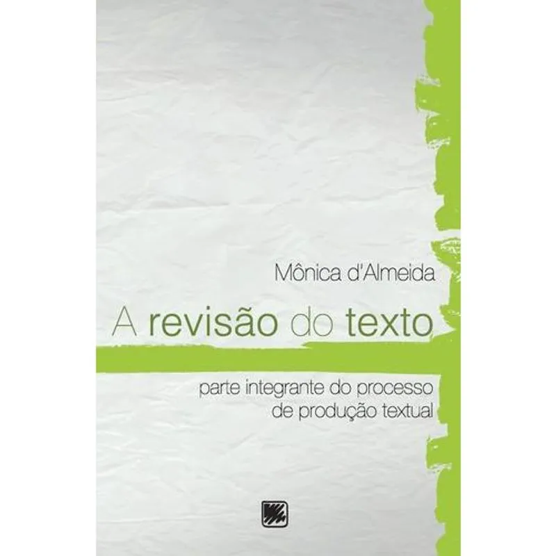 A revisão do texto - Parte integrante do processo de produção textual
