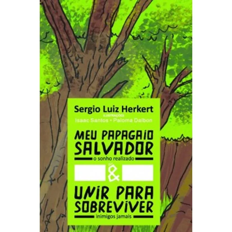Meu Papagaio Salvador e Unir para Sobreviver: o Sonho Realizado e Inimigos Jamais
