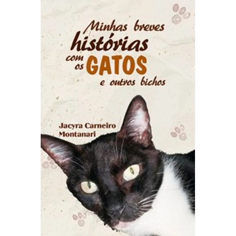 Minhas Breves Histórias com os Gatos e Outros Bichos