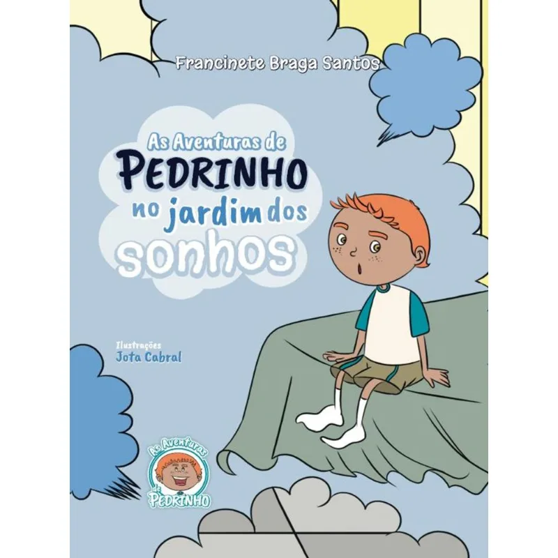 AS AVENTURAS DE PEDRINHO NO JARDIM DOS SONHOS