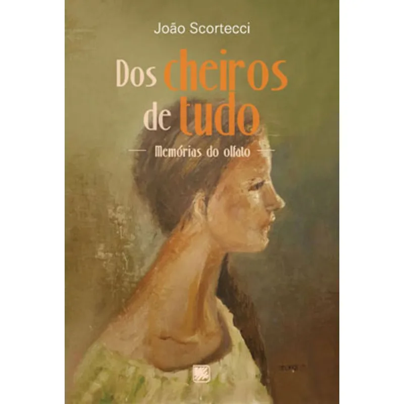 DOS CHEIROS DE TUDO