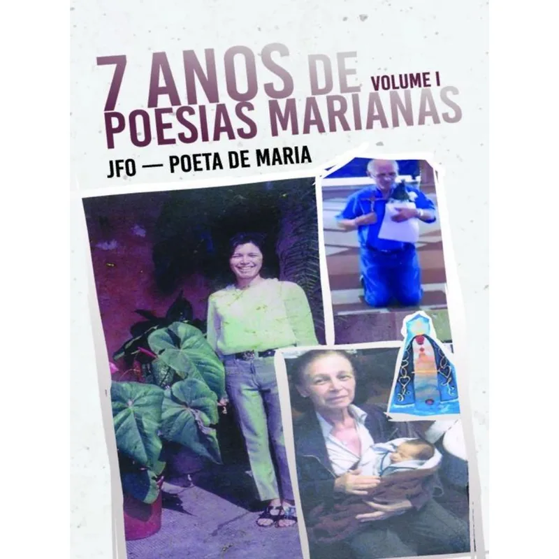 7 ANOS DE POESIAS MARIANAS - VOL. 1