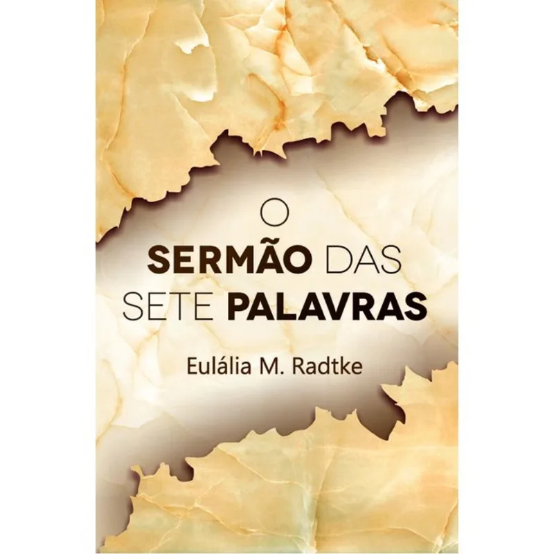O SERMÃO DAS SETE PALAVRAS