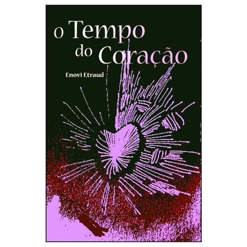 O TEMPO DO CORAÇÃO