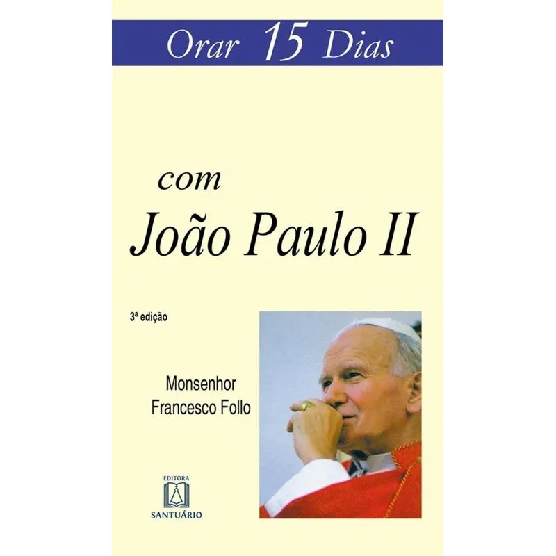 Orar 15 dias com João Paulo II