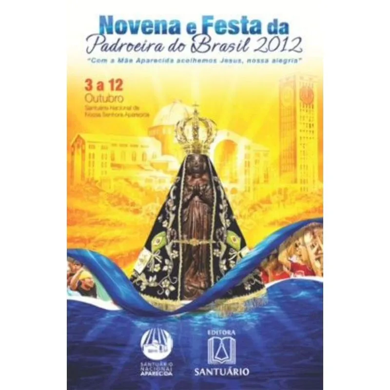 NOVENA E FESTA DA PADROEIRA DO BRASIL 2012