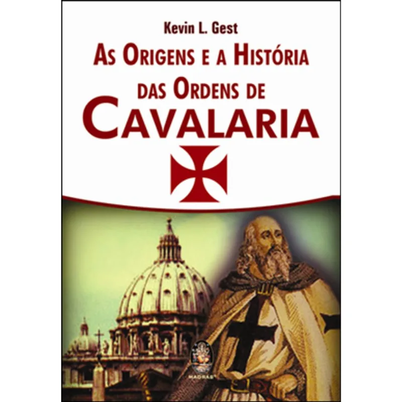 ORIGENS E A HISTÓRIA DAS ORDENS DE CAVALARIA