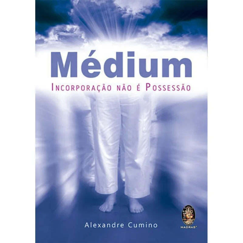 MÉDIUM - INCORPORAÇÃO NÃO É POSSESSÃO