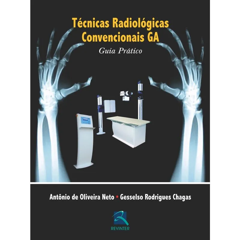 Livro - Técnicas Radiológicas Convencionais GA: Guia Prático