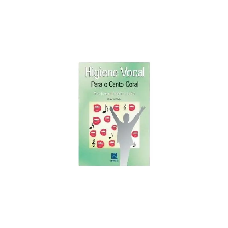 Higiene Vocal Para O Canto Coral - 2ª Edicao