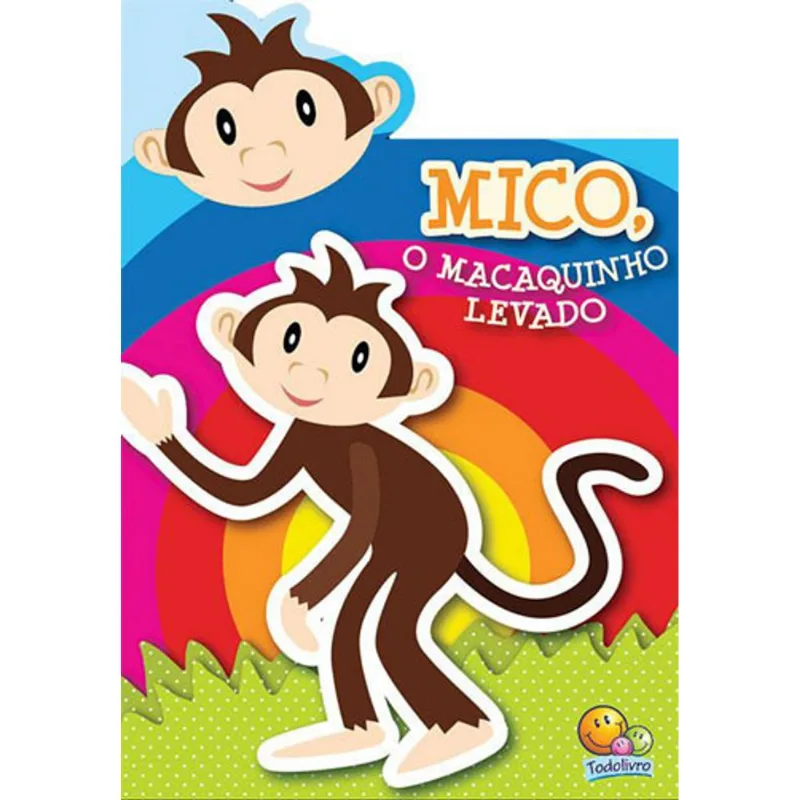 ABAS DIVERTIDAS! MICO, O MACAQUINHO LEVADO