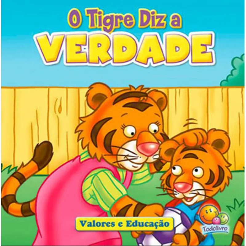 VALORES E EDUCAÇÃO: TIGRE DIZ A VERDADE, O