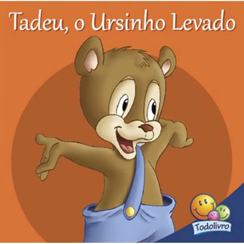 FILHOTES AMIGOS: TADEU, O URSINHO LEVADO
