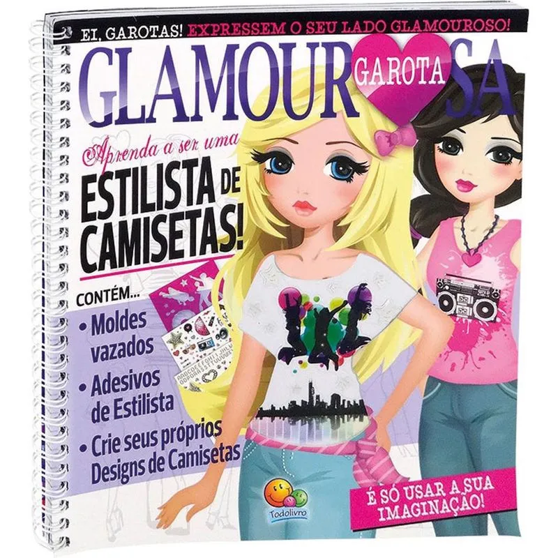 Livro - Garota Glamourosa! ESTILISTA DE CAMISETAS!
